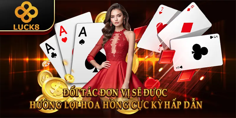 Đối tác đơn vị sẽ được hưởng lợi hoa hồng cực kỳ hấp dẫn